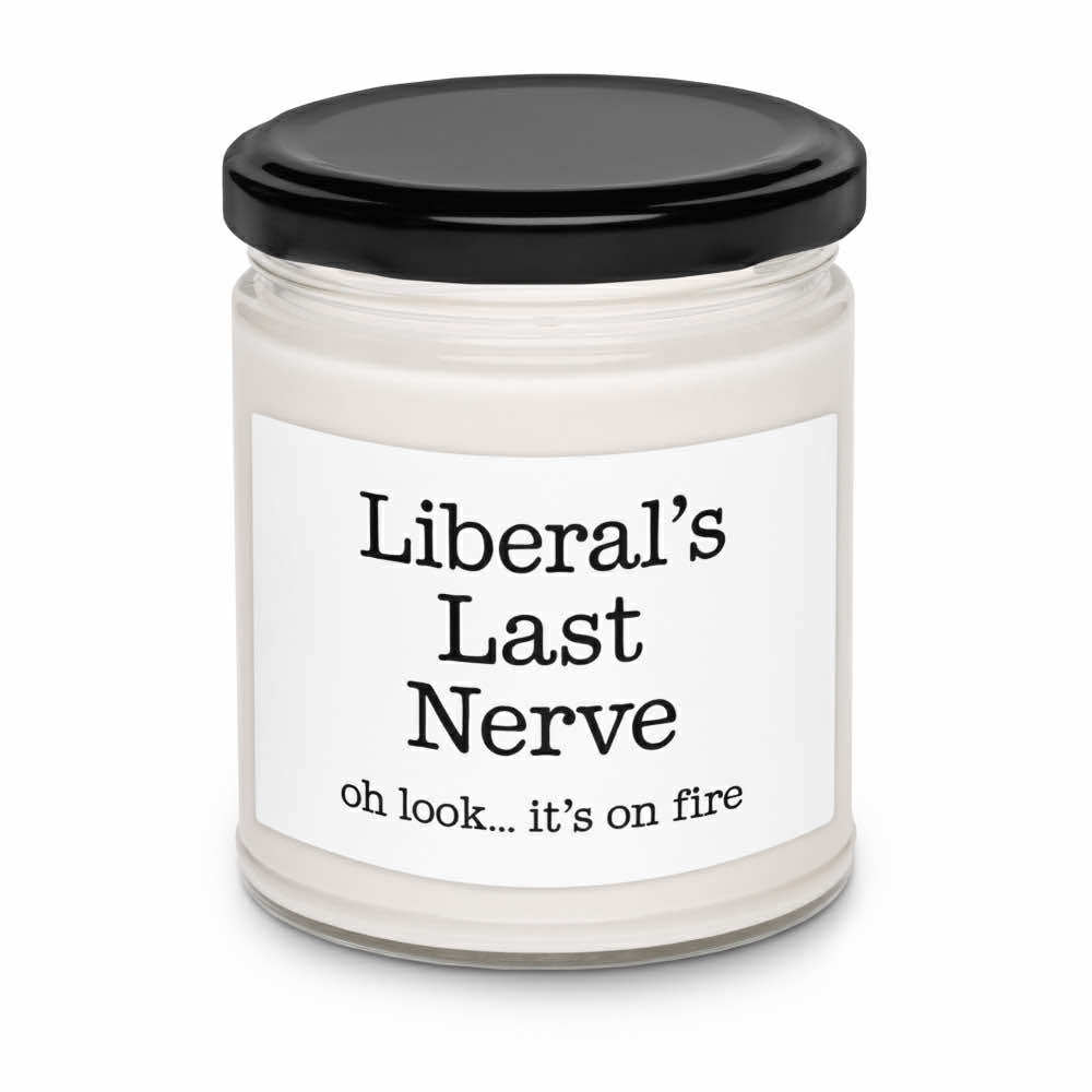 Liberal’s Last Nerve Scented Soy Candle