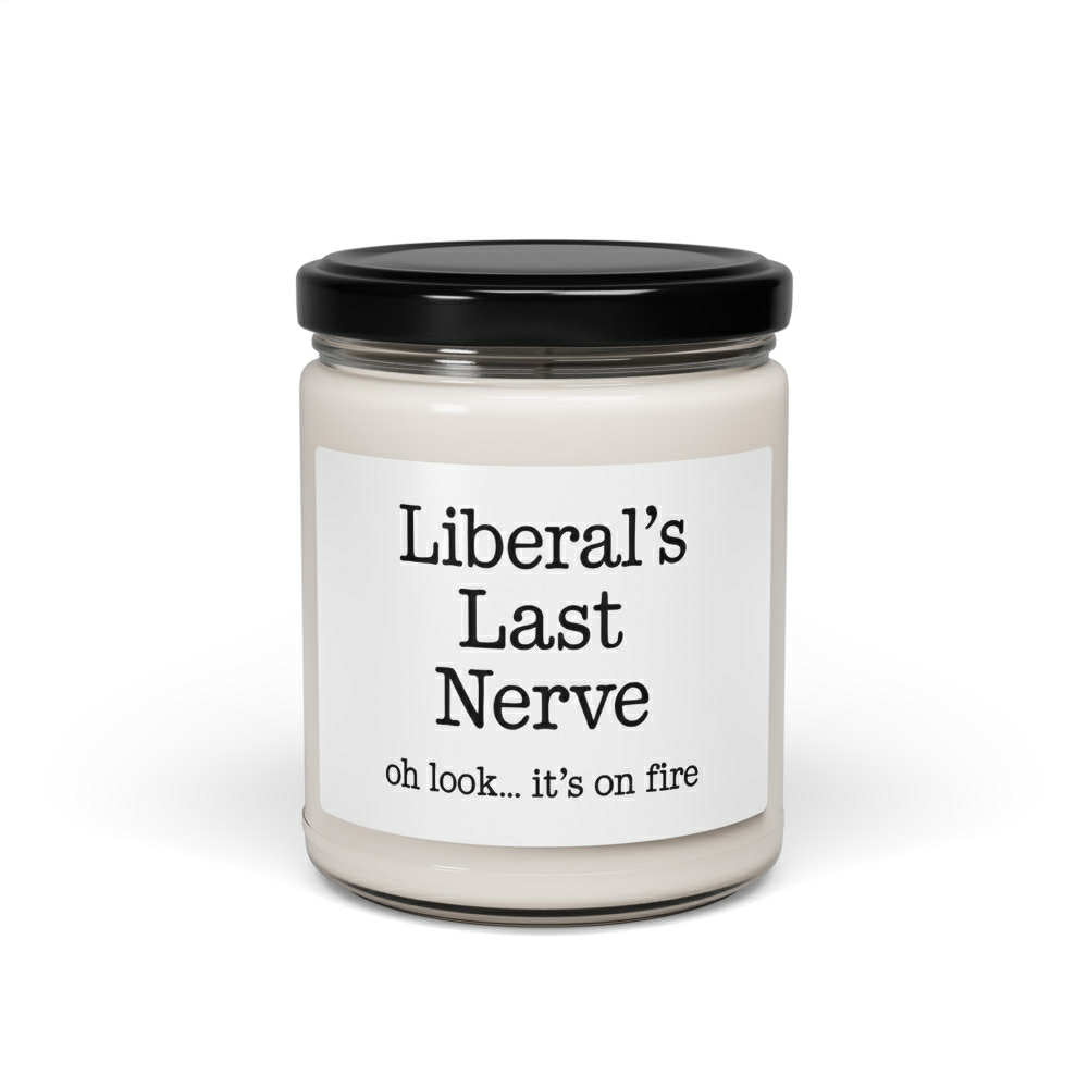 Liberal’s Last Nerve Scented Soy Candle